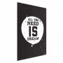 Juliste - All You Need Is Dream