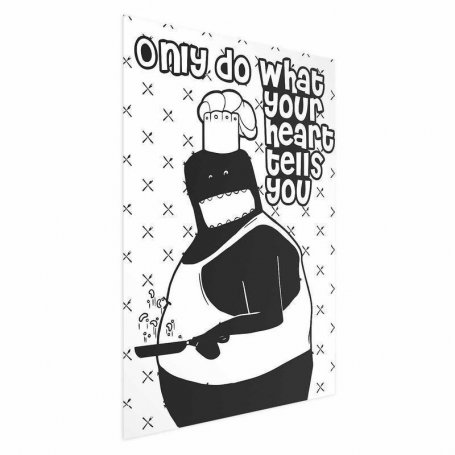 Juliste - Only Do What Your Heart Tells You